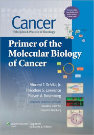 Cancer: Principles and Practice of Oncology Primer of the Molecular Biology of Cancer