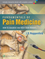 Fundamentals of Pain Medicine: How to Diagnose and Manage your Patients