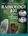 Radiology 101: The Basics & Fundamentals of Imaging / Edition 4