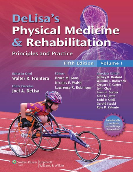 DeLisa's Physical Medicine and Rehabilitation: Principles and Practice, Two Volume Set