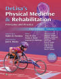 DeLisa's Physical Medicine and Rehabilitation: Principles and Practice, Two Volume Set