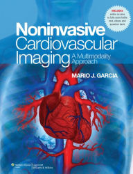 Title: NonInvasive Cardiovascular Imaging: A Multimodality Approach, Author: Mario J. Garcia