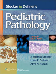 Title: Stocker and Dehner's Pediatric Pathology, Author: J. Thomas Stocker