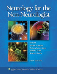 Title: Neurology for the Non-Neurologist, Author: William J. Weiner