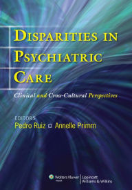 Title: Disparities in Psychiatric Care: Disparities in Psychiatric Care, Author: Pedro Ruiz