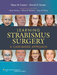 Title: Learning Strabismus Surgery: A Case-Based Approach, Author: Dean M. Cestari