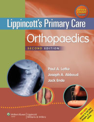 Title: Lippincott's Primary Care Orthopaedics / Edition 2, Author: Paul A. Lotke MD