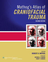 Title: Mathog's Atlas of Craniofacial Trauma, Author: Robert H Mathog