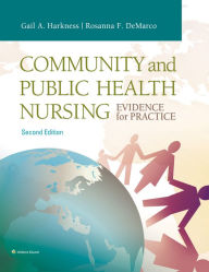Title: Community and Public Health Nursing: Evidence for Practice / Edition 2, Author: Gail A. Harkness DrPH