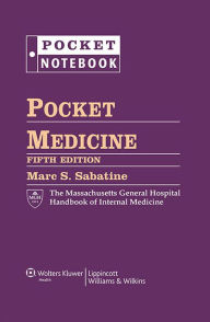 Title: Pocket Medicine: The Massachusetts General Hospital Handbook of Internal Medicine / Edition 5, Author: Marc S. Sabatine MD
