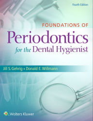 Title: Foundations of Periodontics for the Dental Hygienist / Edition 4, Author: Jill S. Gehrig RDH