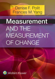 Title: Measurement and the Measurement of Change, Author: Denise F. Polit PhD
