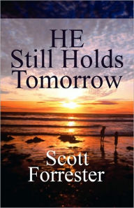 He Still Holds Tomorrow