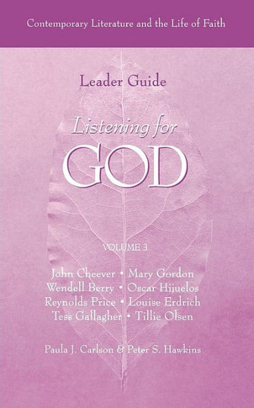 Listening for God: Contemporary Literature and the Life of Faith - Leader Guide