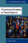 Preaching Parables to Postmoderns (Fortress Resources for Preaching)