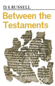 Title: Between the Testaments, Author: D. S. Russell