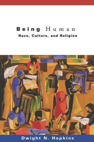 Title: Being Human: Race, Culture, and Religion, Author: Dwight N. Hopkins