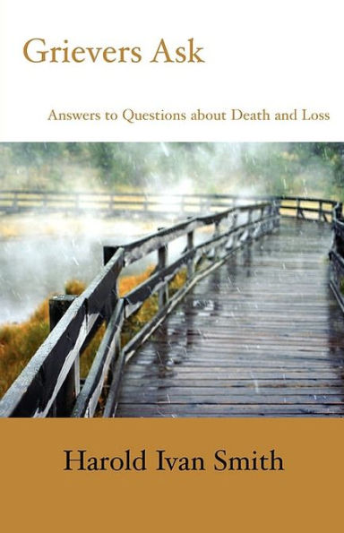 Grievers Ask: Answers to Questions about Death and Loss