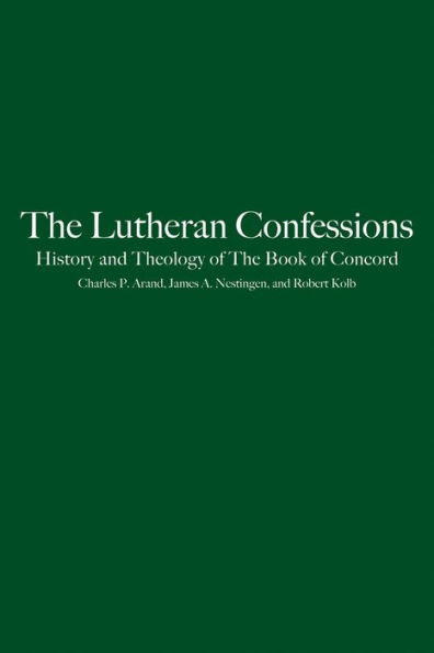 The Lutheran Confessions: History and Theology of The Book of Concord