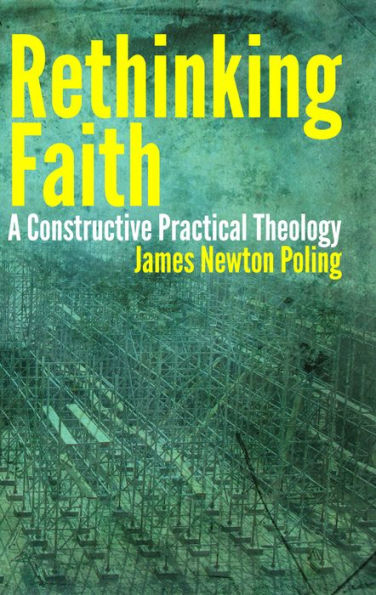 Rethinking Faith: A Constructive Practical Theology