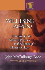 Title: Will I Sing Again?, Author: John Mccullough Bade