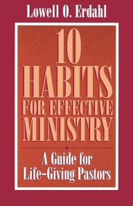 Title: 10 Habits For Effective Ministry, Author: Lowell O. Erdahl