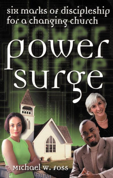 Power Surge: Six Marks Of Discipleship For A Changing Church