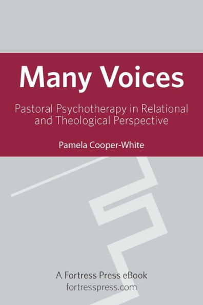 Many Voices: Pastoral Psychotherapy in Relational and Theological Perspective
