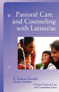 Title: Pastoral Care And Counseling With Latino/As, Author: R. Esteban Montilla