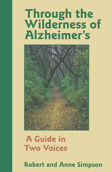 Through the Wilderness of Alzheimer's: A Guide in Two Voices