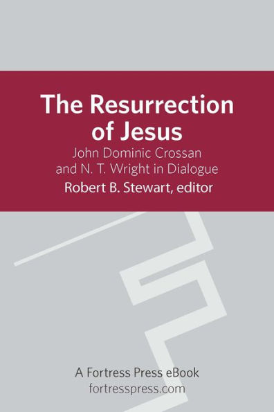 Resurrection of Jesus: Jhn Dominic Crossan and N.T. Wright in Dialogue