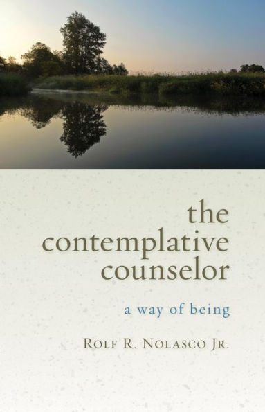 The Contemplative Counselor: A Way Of Being