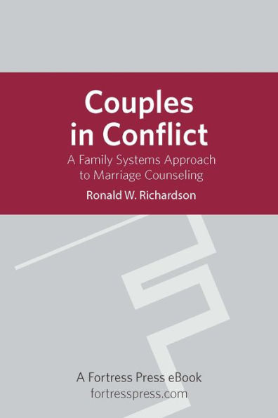 Couples in Conflict: A Family Systems Approach To Marriage Counseling