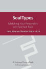 Soultypes: Matching Your Personality And Spiritual Path, Revised Edition