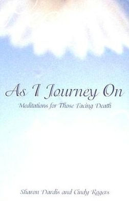 As I Journey on: Meditations for Those Facing Death