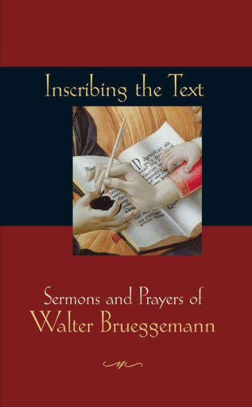 Inscribing the Text: Sermons and Prayers of Walter Brueggemann