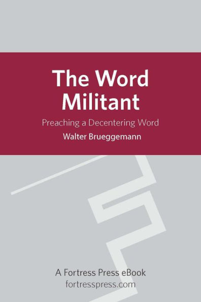 The Word Militant: Preaching A Decentering Word
