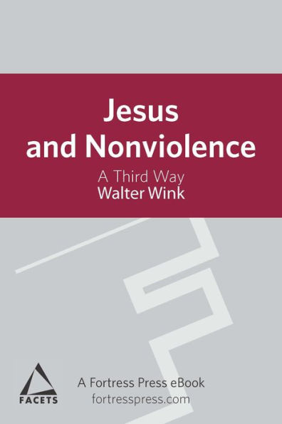 Jesus and Nonviolence: A Third Way