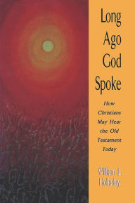 Title: Long Ago God Spoke Cloth, Author: William Holladay