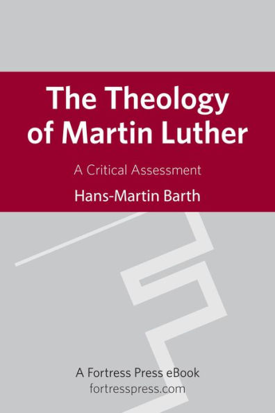 The Theology of Martin Luther: A Critical Assessment