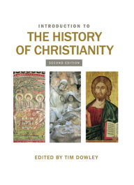 Title: Introduction to the History of Christianity: Second Edition, Author: Tim Dowley