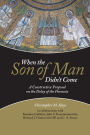 When the Son of Man Didn't Come: A Constructive Proposal on the Delay of the Parousia