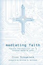 Mediating Faith: Faith Formation in a Trans-Media Era