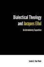 Dialectical Theology and Jacques Ellul: An Introductory Exposition
