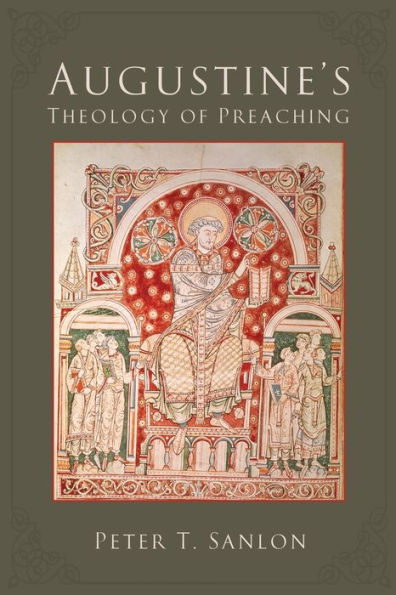 Augustine's Theology of Preaching