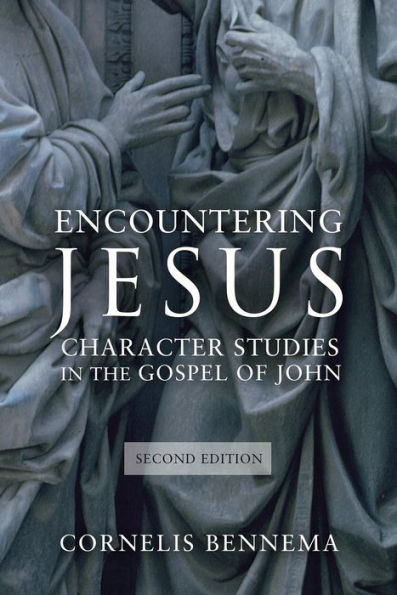 Encountering Jesus: Character Studies in the Gospel of John, 2nd Edition