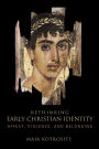 Rethinking Early Christian Identity: Affect, Violence, and Belonging