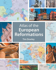 Title: Atlas of the European Reformations, Author: Tim Dowley