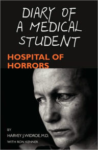 Title: Diary of a Medical Student: Hospital of Horrors, Author: Ron Kenner