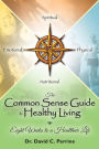 The Common Sense Guide To Healthy Living
